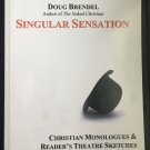 Singular Sensation: Christian Monologues & Reader's Theatre Sketches by Douglas Brendel