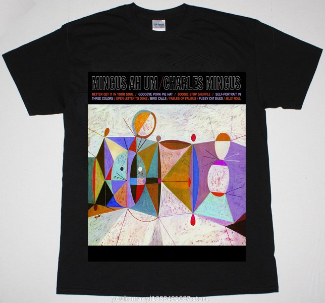 Charles Mingus - Mingus Ah Um Pop Rock T-Shirts Vintage Rap Hip Hop Popular Mens Womens Shirts