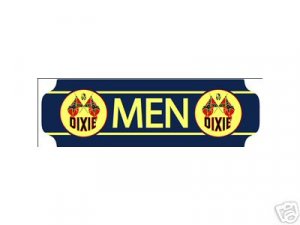 DIXIE MEN RESTROOM SIGN GAS & OIL STATION ADV SIGNS S