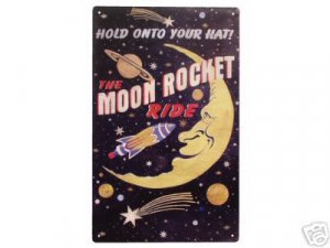 50 S MOON ROCKET RIDE TIN SIGN METAL RETRO AD SIGNS M