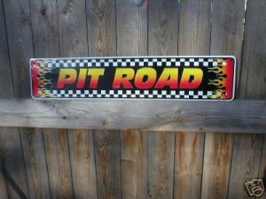 PIT ROAD TIN SIGN METAL ADV AD SIGNS P