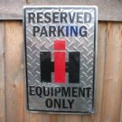 RESERVED PARKING IH EQUIPMENT ONLY SIGN TRACTOR SIGNS S RESERVED PARKING IH EQUIPMENT ONLY SIGN TRACTOR SIGNS S