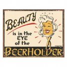 EYE OF THE BEERHOLDER TIN SIGN BEER METAL ADV SIGNS B EYE OF THE BEERHOLDER TIN SIGN BEER METAL ADV SIGNS B