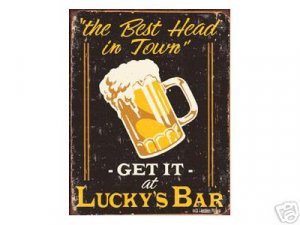 LUCKY'S BAR THE BEST HEAD IN TOWN TIN SIGN METAL SIGNS