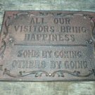 ALL VISITORS BRING HAPPINESS CAST IRON SIGN ALL VISITORS BRING HAPPINESS CAST IRON SIGN