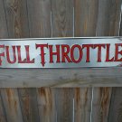 FULL THROTTLE ALUMINUM SIGN METAL RETRO ADV SIGNS T