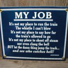 MY TRAIN JOB PORCELAIN-COATED RAILROAD SIGN J