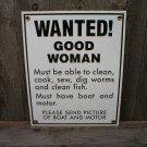 WANTED GOOD WOMAN BOAT & MOTOR PORCELAIN-COATED SIGN T WANTED GOOD WOMAN BOAT & MOTOR PORCELAIN-COATED SIGN T