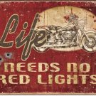 LIFE NEEDS NO RED LIGHTS TIN SIGN RETRO METAL ADV SIGNS I LIFE NEEDS NO RED LIGHTS TIN SIGN RETRO METAL ADV SIGNS I