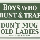 BOYS WHO HUNT & TRAP SIGN PORCELAIN COAT ADV RETRO SIGNS B