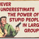 STUPID PEOPLE SIGN ADV RETRO METAL SIGNS