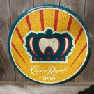 CROWN ROYAL 1939 ROUND SIGN METAL ADV SIGNS C CROWN ROYAL 1939 ROUND SIGN METAL ADV SIGNS C