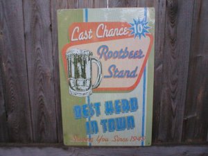 LAST CHANCE ROOTBEER STAND TIN SIGN