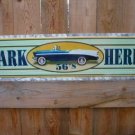 FIFTY SIX CHEVROLET PARK HERE SIGN