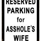 RESERVED PARKING ASSHOLE'S WIFE HEAVY METAL SIGN RESERVED PARKING ASSHOLE'S WIFE HEAVY METAL SIGN