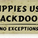 HIPPIES USE BACK DOOR HEAVY METAL SIGN