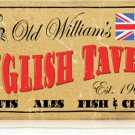 OLD WILLIAM'S ENGLISH TAVERN HEAVY METAL SIGN