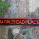 KNUCKLEHEADPLACE TIN SIGN