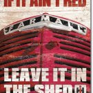 FARMALL IF IT AIN'T RED TIN SIGN