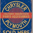 CHRYSLER PLYMOUTH SOLD HERE TIN SIGN