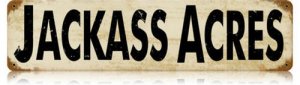 JACKASS ACRES HEAVY METAL SIGN