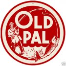 Old Pal  Round Metal Sign LURES FISHING TACKLE