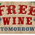 Free Wine Tomorrow Pub Bar HEAVY METAL SIGN