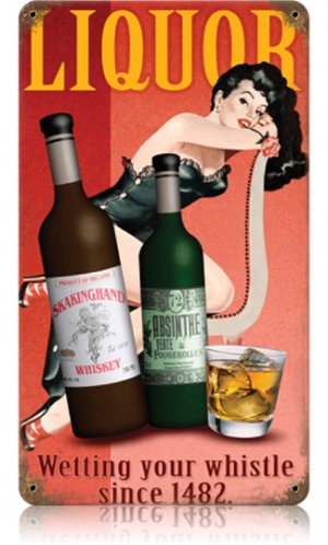 Liquor Wetting Your Whistle heavy metal sign