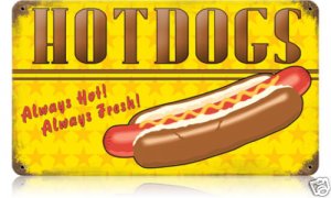 Hot Dogs always fresh & hot HEAVY METAL SIGN