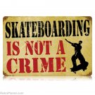Skateboarding Is Not A Crime HEAVY METAL SIGN Skateboarding Is Not A Crime HEAVY METAL SIGN