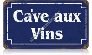CAVE AUX VINS WINE CELLAR Heavy Metal Sign