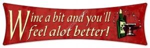 WINE A BIT FEEL BETTER Heavy Metal Sign