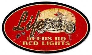 Life Needs No Red Lights HEAVY METAL SIGN