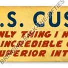 US CUSTOMS HEAVY METAL SIGN US CUSTOMS HEAVY METAL SIGN