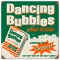 DANCING BUBBLES HEAVY METAL SIGN