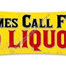 HARD TIMES CALL FOR LIQUOR HEAVY METAL SIGN