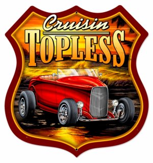 CRUISIN TOPLESS LARGE SHIELD METAL SIGN
