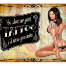 SHOW YOU MINE TATTOO METAL SIGN