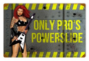 ONLY PRO'S POWERSLIDE METAL SIGN