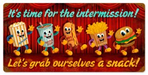 Intermission Snacks  METAL SIGN