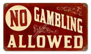 NO GAMBLING ALLOWED HEAVY METAL SIGN