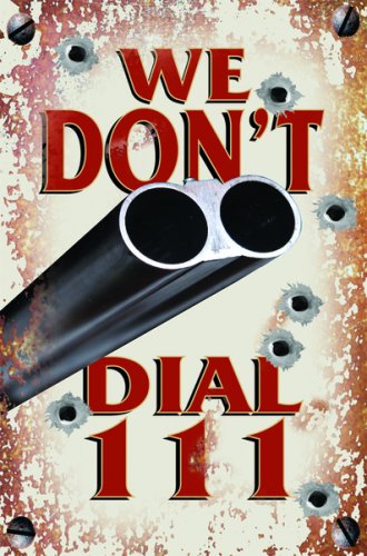 WE DON'T DIAL 111 HEAVY METAL SIGN