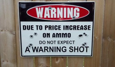 WARNING SHOT AMMO PRICE large aluminum METAL SIGN HOME GARAGE DECOR