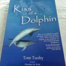 Kiss of a Dolphin by Tom Tuohy Paperback Book Dreams for kids