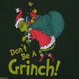 Grinch T-shirt Forest Green Size Med Don't be a Grinch Dr Seuss Christmas