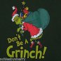 Grinch T-shirt Forest Green Size Med Don't be a Grinch Dr Seuss Christmas