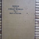 Songs of the Child World No. 2  by Alice C. D. Riley; Gaynor  The John Church Company 1904
