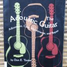 The Acoustic Guitar: Adjustment, Care, Maintenance and Repair (Volume I) by Don E. Teeter  1996