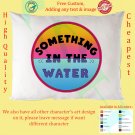 SOMETHING IN THE WATER FESTIVAL Pillow Cases