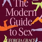 The Modern Guide To Sex: Learn everything you've ever wanted to know about sex